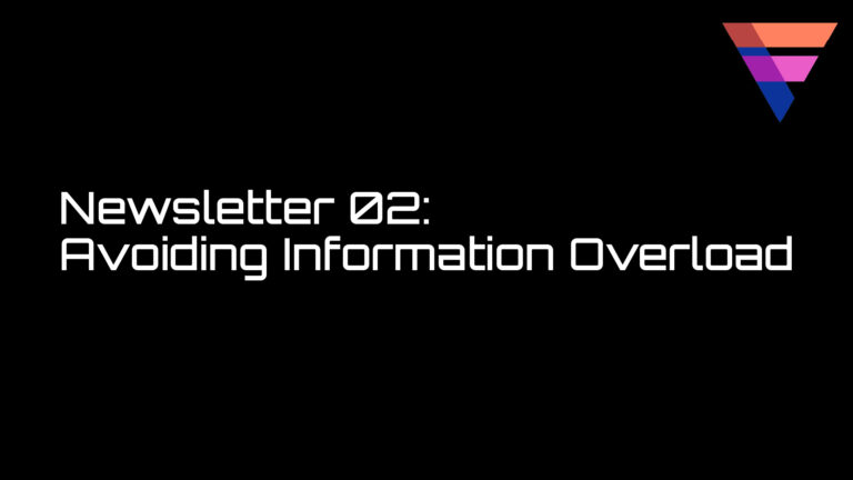 Newsletter 02: Avoiding Information Overload