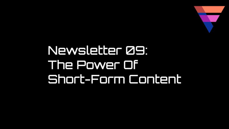 Newsletter 09:The Power Of Short-Form Content