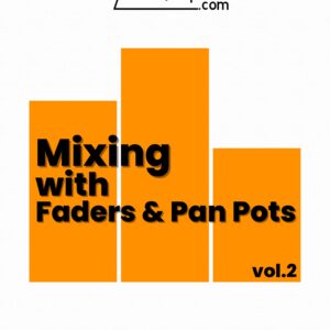 Vol 2: Mixing With Faders And Pan Pots