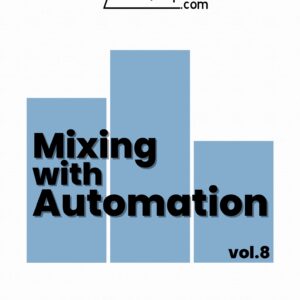 Vol 8: Mixing With Automation